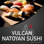 Vulcan Natoyan Sushi-Vulcan